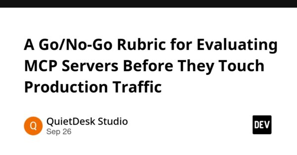 A Go/No-Go Rubric for Evaluating MCP Servers Before They Touch Production Traffic