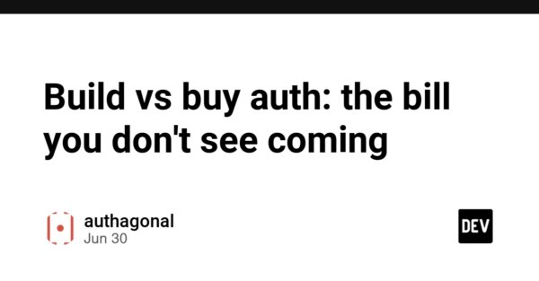 Build vs buy auth: the bill you don’t see coming