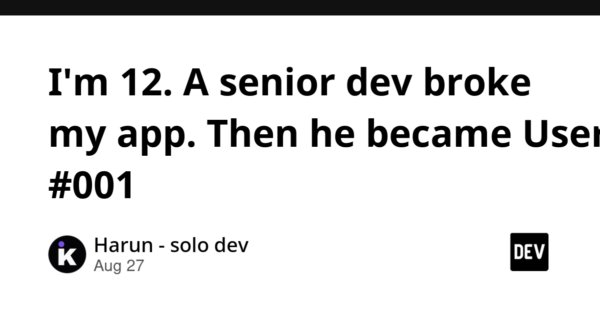 I'm 12. A senior dev broke my app. Then he became User #001