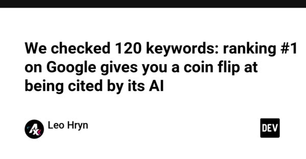 TechBeetle | We checked 120 keywords: ranking #1 on Google gives you a coin flip at being cited by its AI