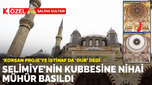 Selimiye’nin kubbesine nihai mühür basıldı