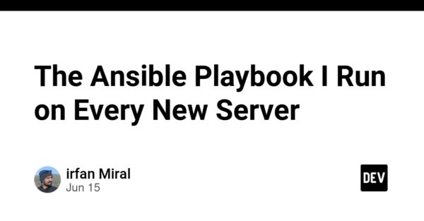 The Ansible Playbook I Run on Every New Server